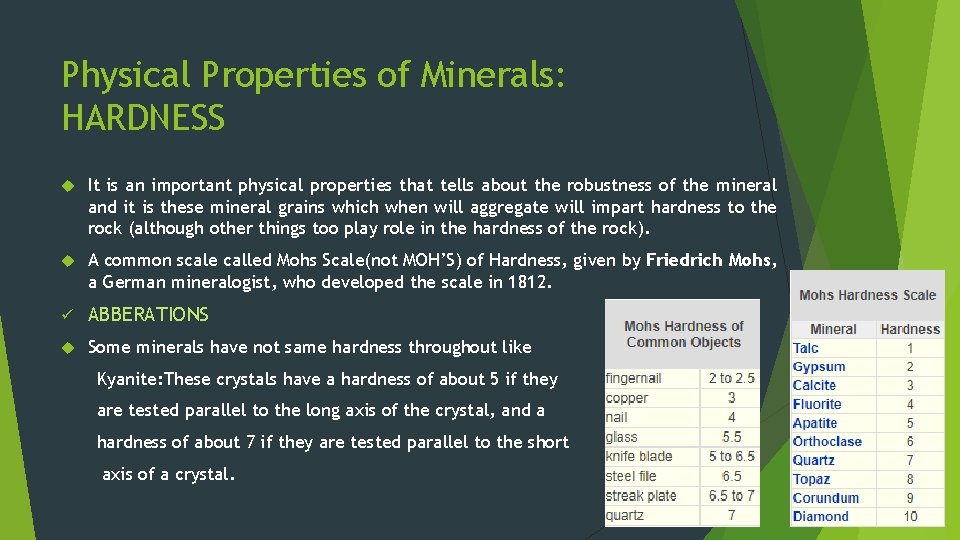 Physical Properties of Minerals: HARDNESS It is an important physical properties that tells about