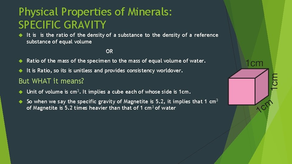 Physical Properties of Minerals: SPECIFIC GRAVITY It is is the ratio of the density
