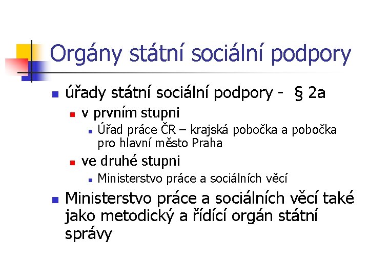 Orgány státní sociální podpory n úřady státní sociální podpory - § 2 a n