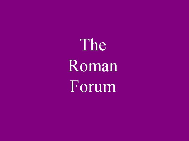 The Roman Forum 