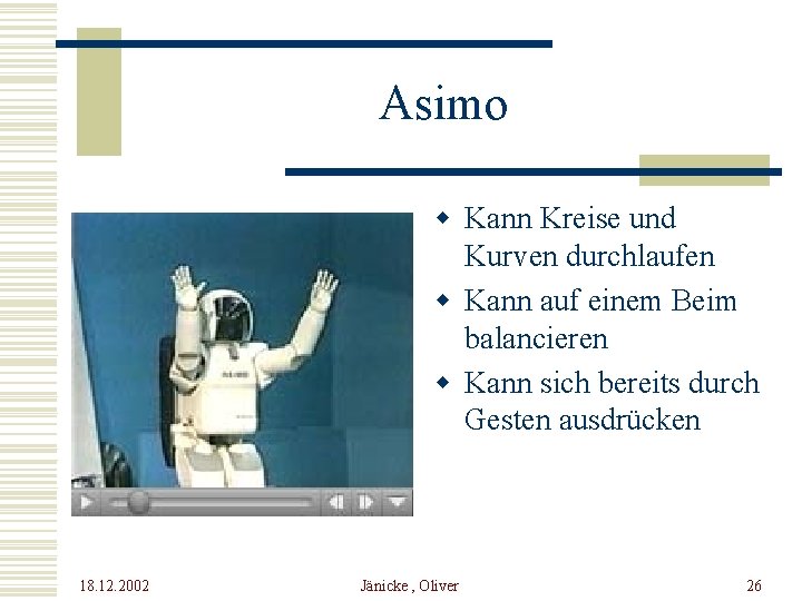 Asimo w Kann Kreise und Kurven durchlaufen w Kann auf einem Beim balancieren w