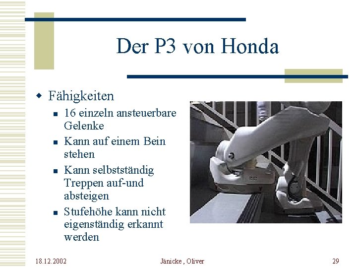 Der P 3 von Honda w Fähigkeiten n n 16 einzeln ansteuerbare Gelenke Kann