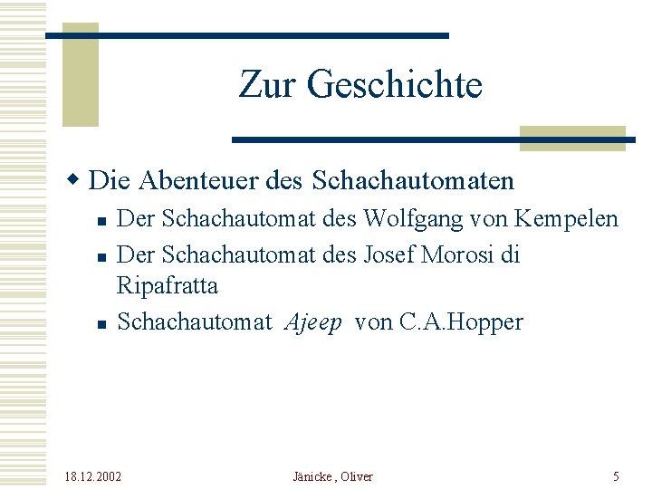 Zur Geschichte w Die Abenteuer des Schachautomaten n Der Schachautomat des Wolfgang von Kempelen