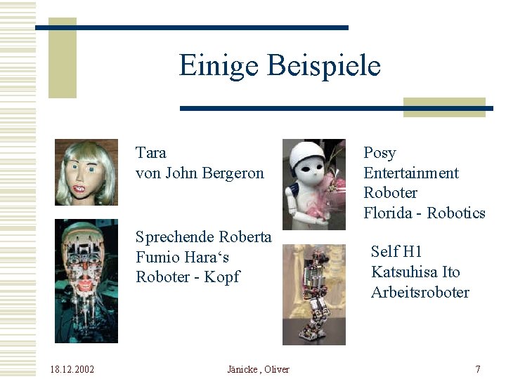 Einige Beispiele Tara von John Bergeron Sprechende Roberta Fumio Hara‘s Roboter - Kopf 18.