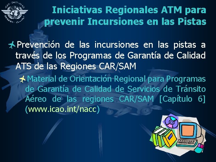 Iniciativas Regionales ATM para prevenir Incursiones en las Pistas ñPrevención de las incursiones en