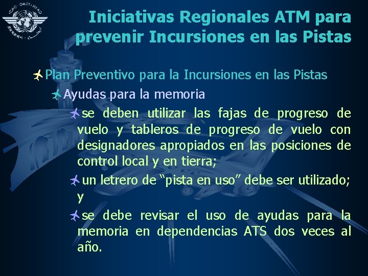 Iniciativas Regionales ATM para prevenir Incursiones en las Pistas ñPlan Preventivo para la Incursiones