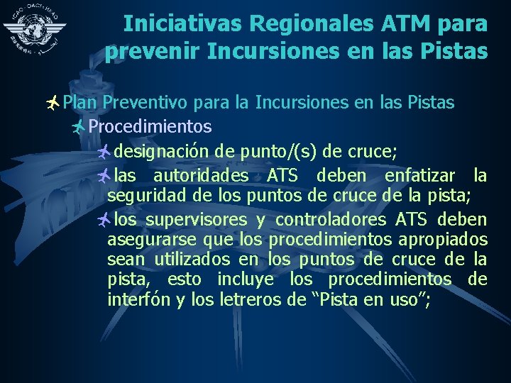 Iniciativas Regionales ATM para prevenir Incursiones en las Pistas ñPlan Preventivo para la Incursiones