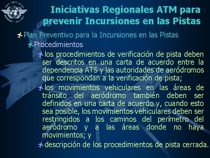 Iniciativas Regionales ATM para prevenir Incursiones en las Pistas ñPlan Preventivo para la Incursiones