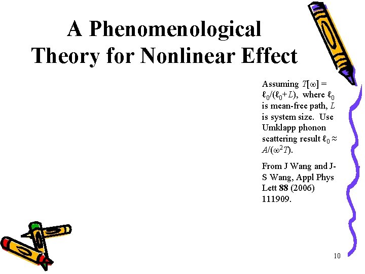 A Phenomenological Theory for Nonlinear Effect Assuming T[ ] = ℓ 0/(ℓ 0+L), where