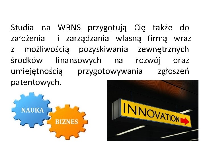 Studia na WBNS przygotują Cię także do założenia i zarządzania własną firmą wraz z