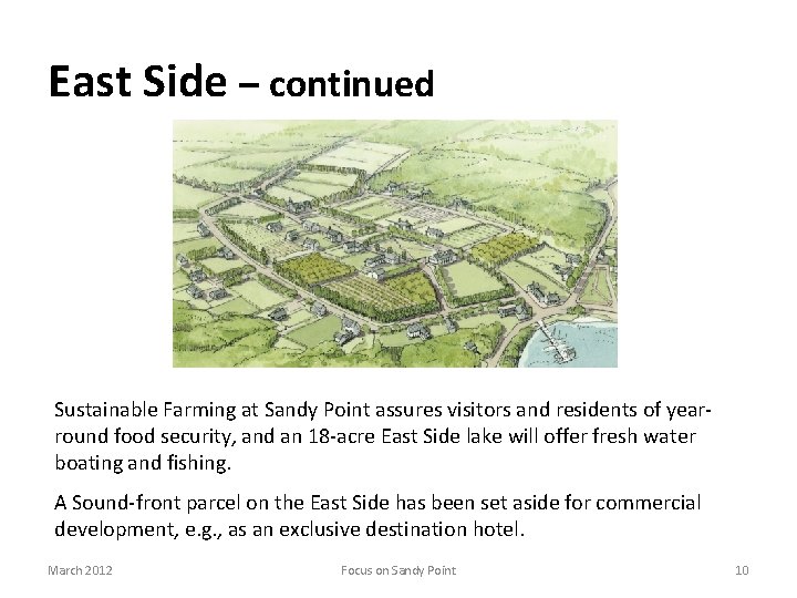 East Side – continued Sustainable Farming at Sandy Point assures visitors and residents of