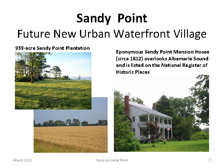 Sandy Point Future New Urban Waterfront Village 939 -acre Sandy Point Plantation March 2012