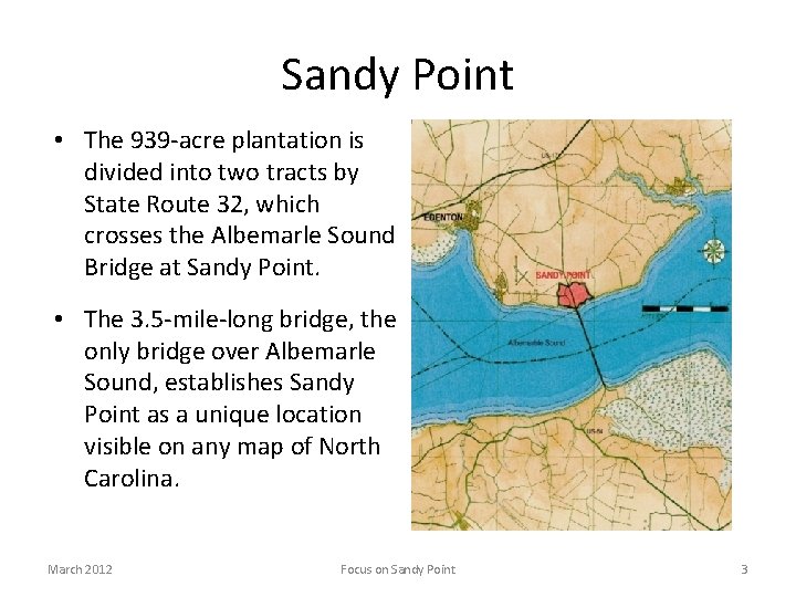Sandy Point • The 939 -acre plantation is divided into two tracts by State