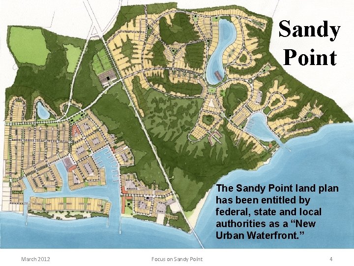 Sandy Point The Sandy Point land plan has been entitled by federal, state and