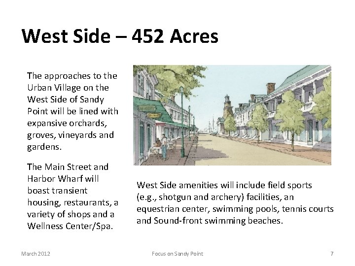 West Side – 452 Acres The approaches to the Urban Village on the West
