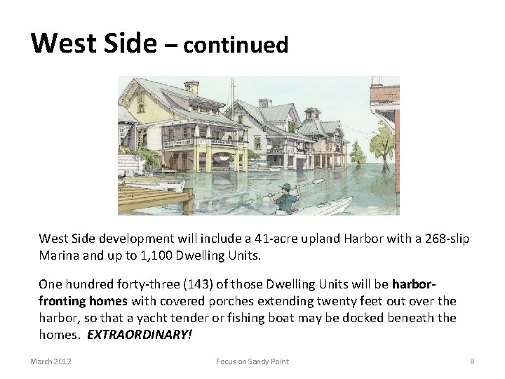 West Side – continued West Side development will include a 41 -acre upland Harbor