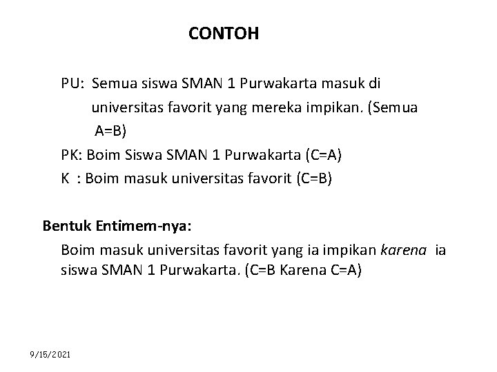 CONTOH PU: Semua siswa SMAN 1 Purwakarta masuk di universitas favorit yang mereka impikan.