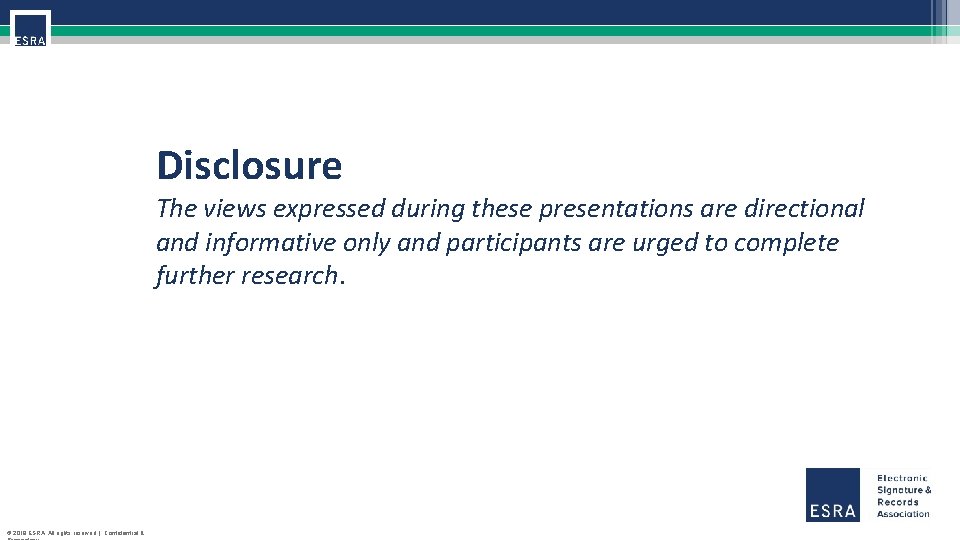 Disclosure The views expressed during these presentations are directional and informative only and participants