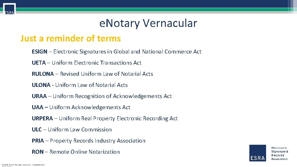 e. Notary Vernacular Just a reminder of terms § ESIGN – Electronic Signatures in