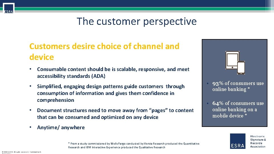 The customer perspective Customers desire choice of channel and device • Consumable content should