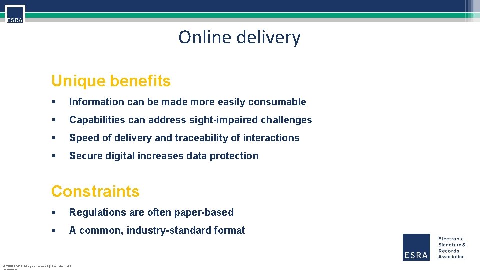 Online delivery Unique benefits § Information can be made more easily consumable § Capabilities