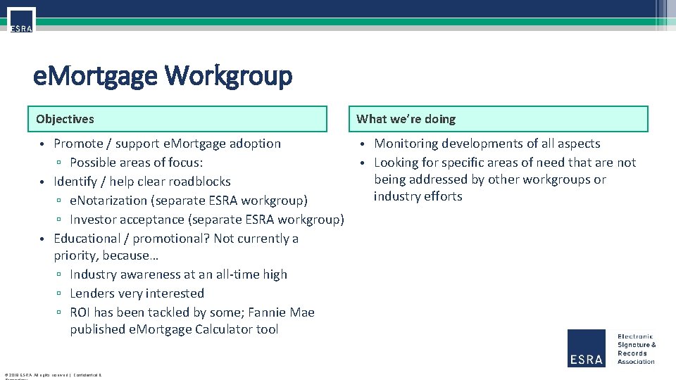 e. Mortgage Workgroup Objectives What we’re doing • Promote / support e. Mortgage adoption