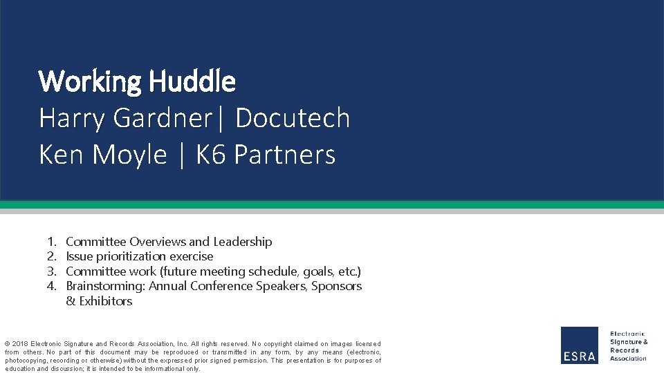 Working Huddle Harry Gardner| Gardner Docutech Ken Moyle | K 6 Partners 1. 2.