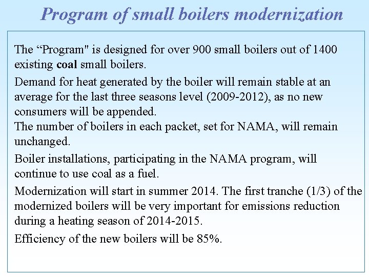 Program of small boilers modernization The “Program" is designed for over 900 small boilers