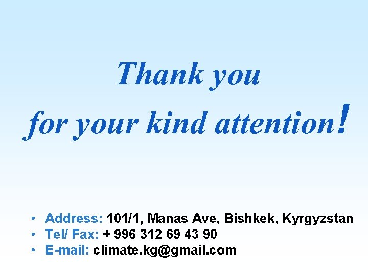 Thank you for your kind attention! • Address: 101/1, Manas Ave, Bishkek, Kyrgyzstan •