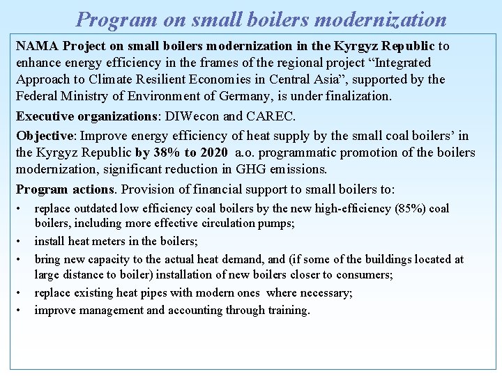 Program on small boilers modernization NAMA Project on small boilers modernization in the Kyrgyz