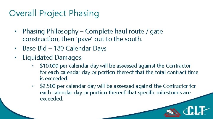 Overall Project Phasing • Phasing Philosophy – Complete haul route / gate construction, then