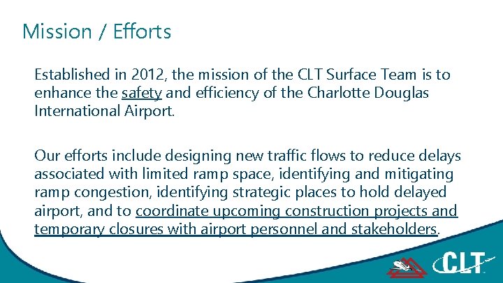 Mission / Efforts Established in 2012, the mission of the CLT Surface Team is