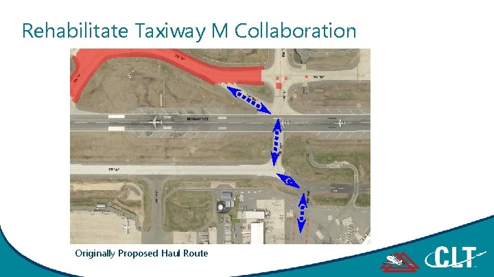 Rehabilitate Taxiway M Collaboration Originally Proposed Haul Route 