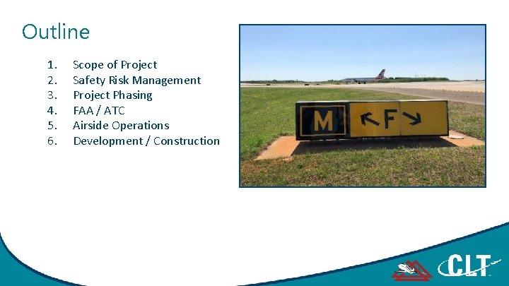 Outline 1. 2. 3. 4. 5. 6. Scope of Project Safety Risk Management Project