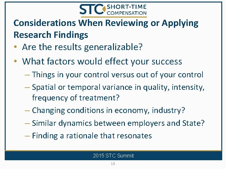 Considerations When Reviewing or Applying Research Findings • Are the results generalizable? • What