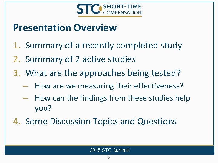 Presentation Overview 1. Summary of a recently completed study 2. Summary of 2 active