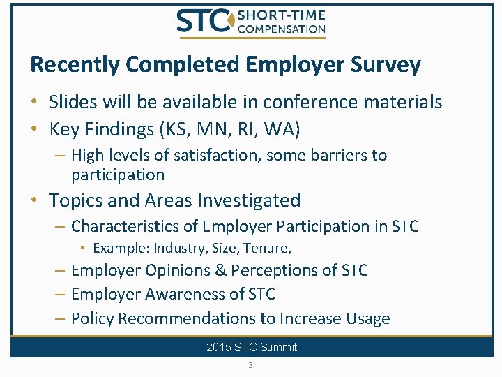 Recently Completed Employer Survey • Slides will be available in conference materials • Key