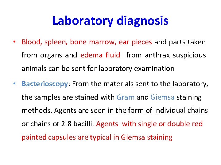 Laboratory diagnosis • Blood, spleen, bone marrow, ear pieces and parts taken from organs