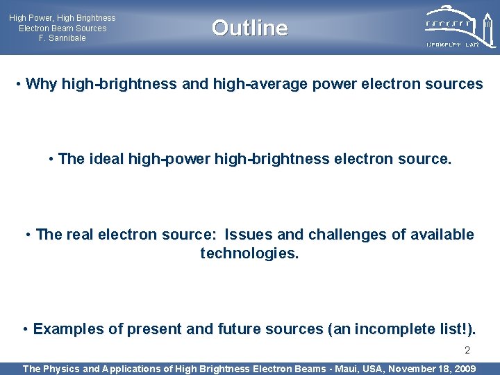 High Power, High Brightness Electron Beam Sources F. Sannibale Outline • Why high-brightness and