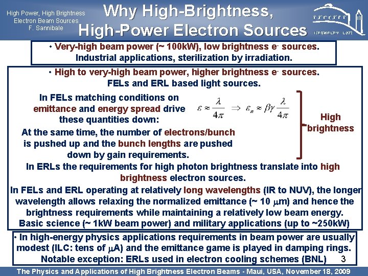 Why High-Brightness, High-Power Electron Sources High Power, High Brightness Electron Beam Sources F. Sannibale