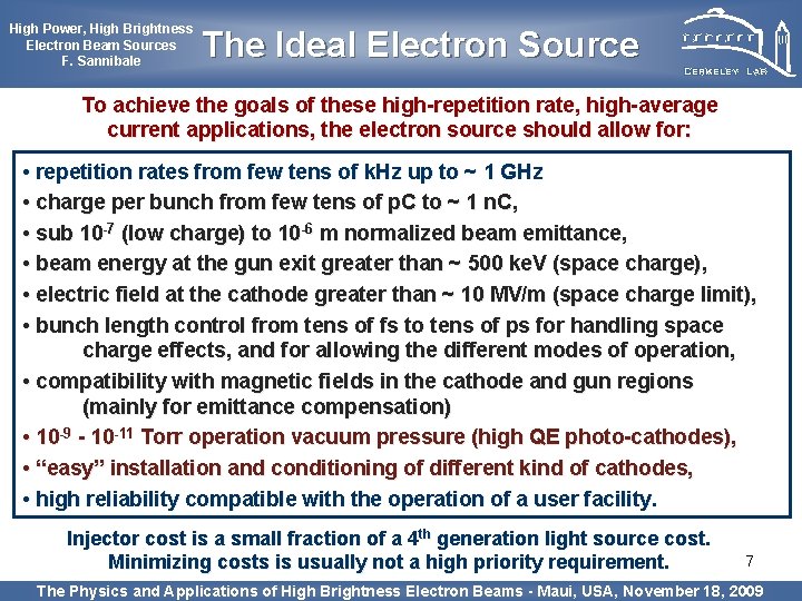 High Power, High Brightness Electron Beam Sources F. Sannibale The Ideal Electron Source To