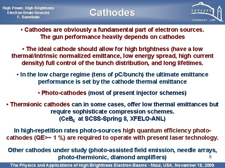 High Power, High Brightness Electron Beam Sources F. Sannibale Cathodes • Cathodes are obviously