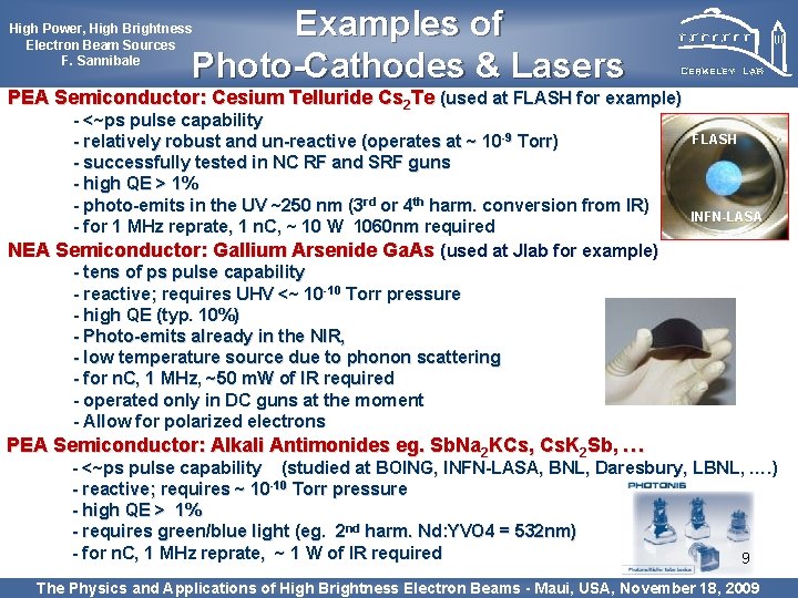 Examples of Photo-Cathodes & Lasers High Power, High Brightness Electron Beam Sources F. Sannibale