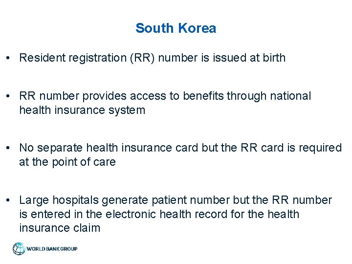 South Korea • Resident registration (RR) number is issued at birth • RR number
