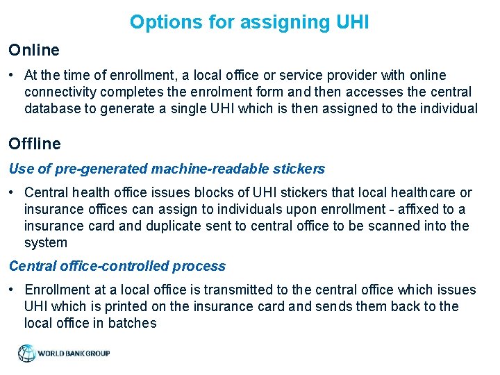 Options for assigning UHI Online • At the time of enrollment, a local office