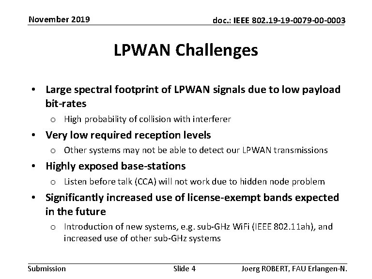 November 2019 doc. : IEEE 802. 19 -19 -0079 -00 -0003 LPWAN Challenges •
