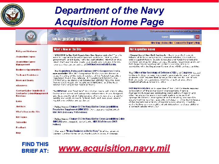 Department of the Navy Acquisition Home Page FIND THIS BRIEF AT: www. acquisition. navy.