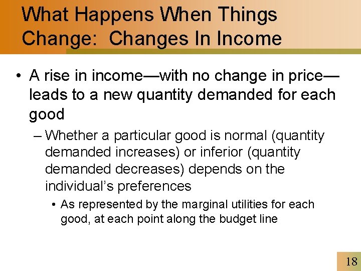What Happens When Things Change: Changes In Income • A rise in income—with no