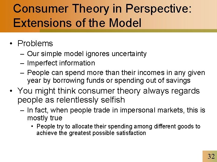 Consumer Theory in Perspective: Extensions of the Model • Problems – Our simple model