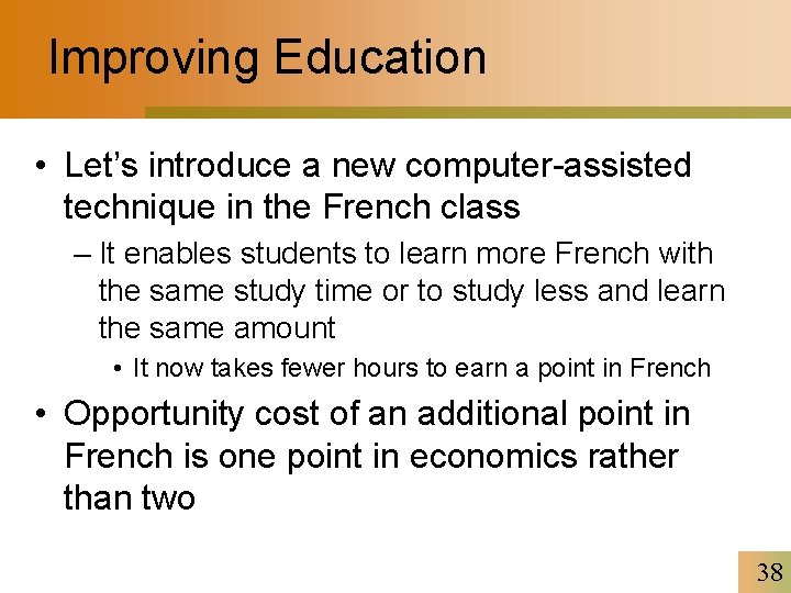 Improving Education • Let’s introduce a new computer-assisted technique in the French class –